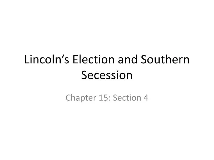 lincoln s election and southern secession