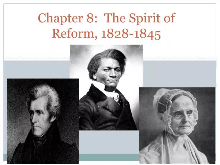 chapter 8 the spirit of reform 1828 1845