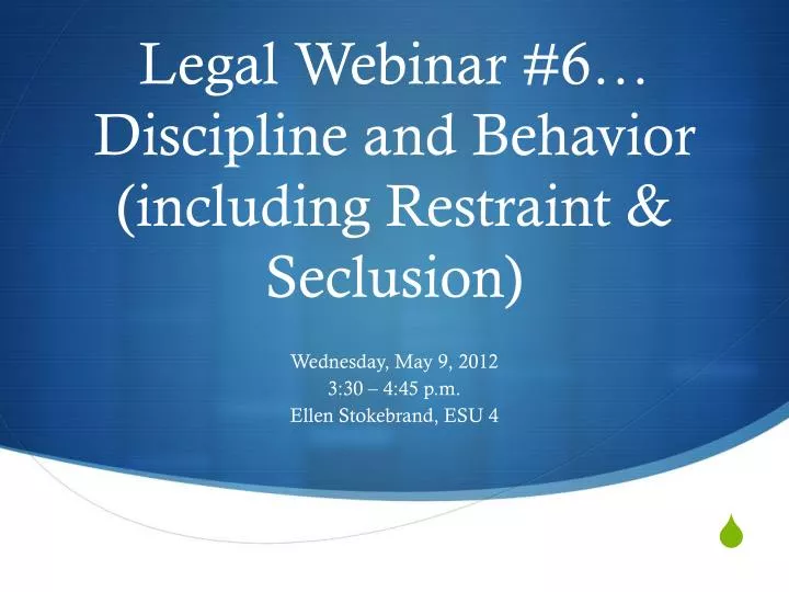 legal webinar 6 discipline and behavior including restraint seclusion