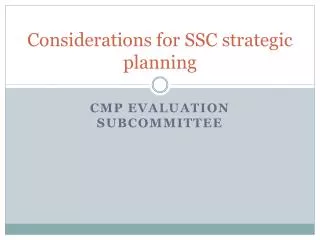 Considerations for SSC strategic planning