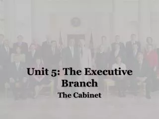 Unit 5: The Executive Branch