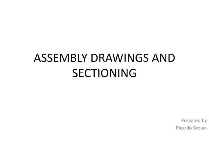 assembly drawings and sectioning