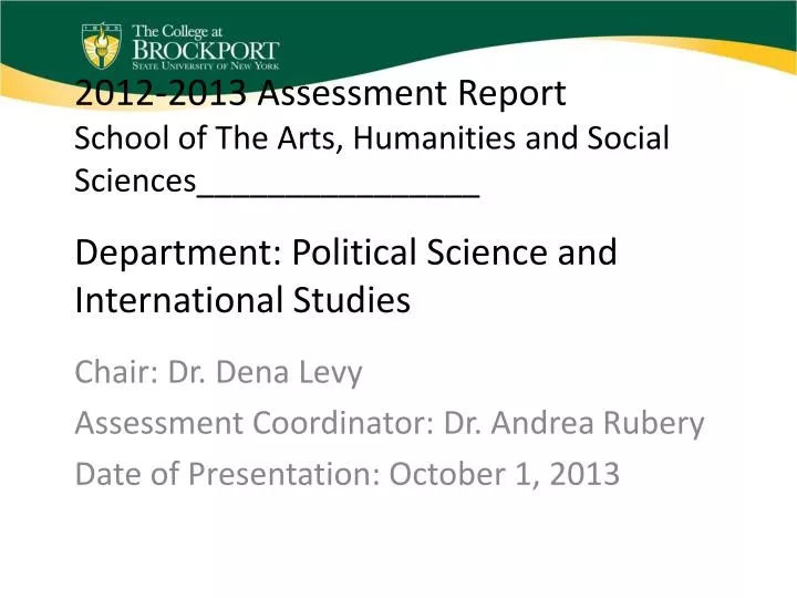 chair dr dena levy assessment coordinator dr andrea rubery date of presentation october 1 2013