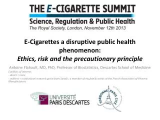 E-Cigarettes a disruptive public health phenomenon: Ethics, risk and the precautionary principle