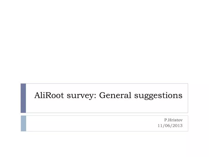 aliroot survey general suggestions