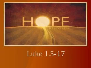 Luke 1.5-17