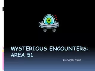 Mysterious Encounters: Area 51