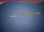 Bill Watterson - slide 1