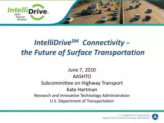 IntelliDrive SM Connectivity ? the Future of Surface Transportation