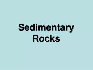 Sedimentary Rocks