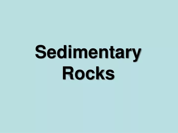 sedimentary rocks