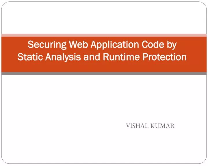 securing web application code by static analysis and runtime protection
