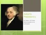 Adams Presidency - slide 1