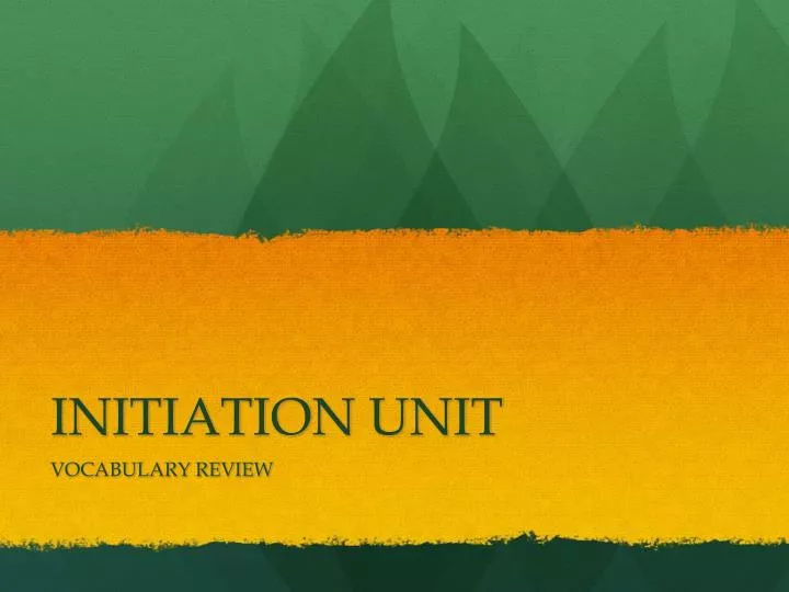 initiation unit