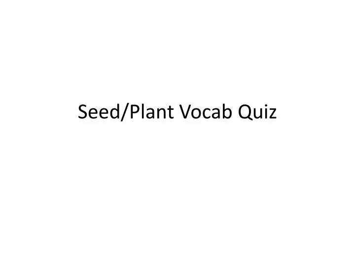 seed plant vocab quiz