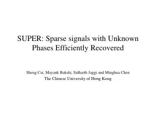SUPER: Sparse signal s with Unknown Phases Efficiently Recovered