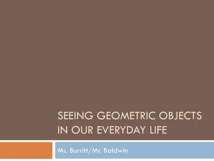seeing geometric objects in our everyday life