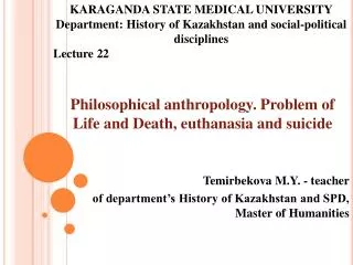 Philosophical anthropology. Problem of Life and Death , euthanasia and suicide