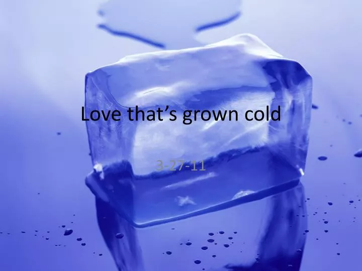 love that s grown cold