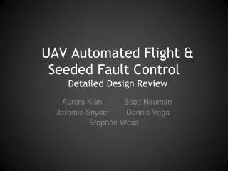 UAV Automated Flight &amp; Seeded Fault Control Detailed Design Review