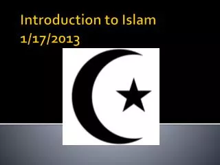 Introduction to Islam 1/17/2013