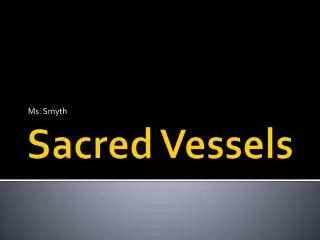 Sacred Vessels