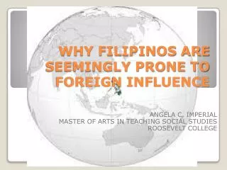 WHY FILIPINOS ARE SEEMINGLY PRONE TO FOREIGN INFLUENCE