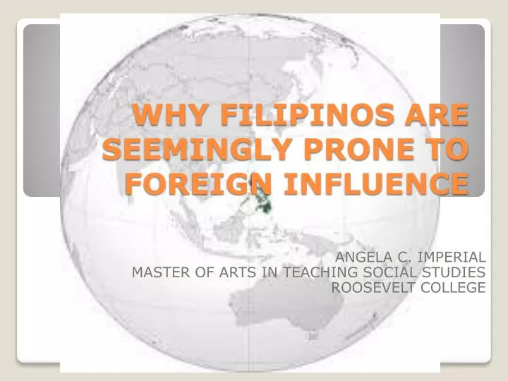 why filipinos are seemingly prone to foreign influence