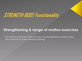 STRENGTH BOOT Functionality