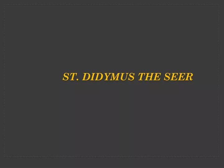 st didymus the seer