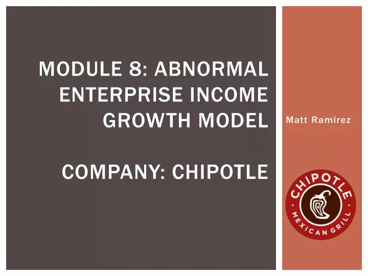 module 8 abnormal enterprise income growth model company chipotle