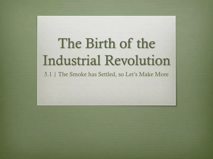 the birth of the industrial revolution
