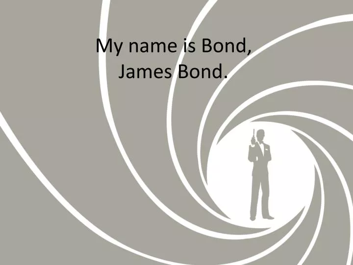 PPT - My name is Bond, James Bond. PowerPoint Presentation, free ...