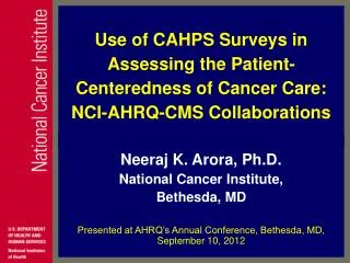 Neeraj K. Arora, Ph.D. National Cancer Institute, Bethesda, MD