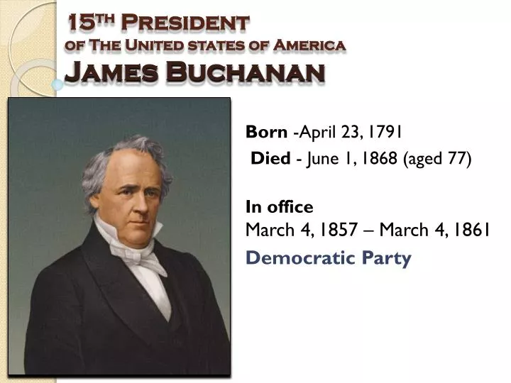 15 th president of the united states of america james buchanan