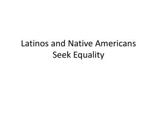 latinos and native americans seek equality