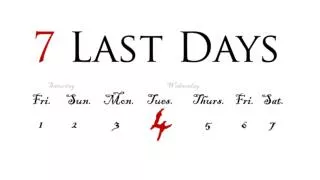 7 Last Days