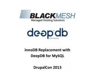 InnoDB Replacement with DeepDB for MySQL DrupalCon 2013