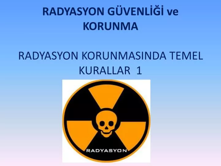radyasyon g venl ve korunma radyasyon korunmasinda temel kurallar 1