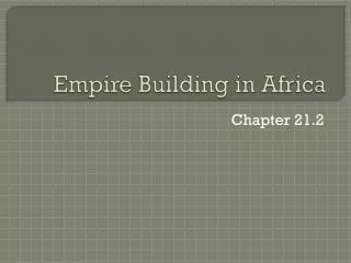 Empire Building in Africa