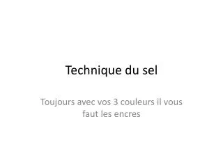 technique du sel