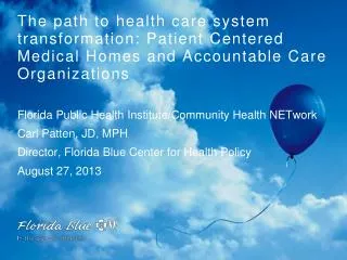 Florida Public Health Institute/Community Health NETwork Carl Patten, JD, MPH