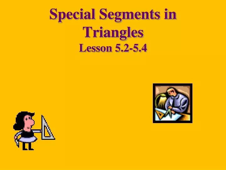 special segments in triangles lesson 5 2 5 4