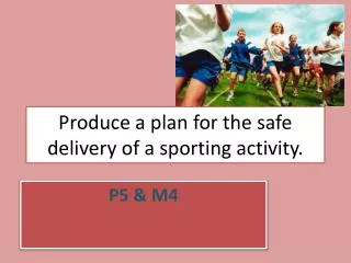 Produce a plan for the safe delivery of a sporting activity.