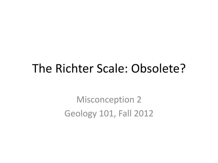 the richter scale obsolete