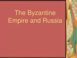 The Byzantine Empire and Russia