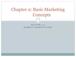 Chapter 2: Basic Marketing Concepts