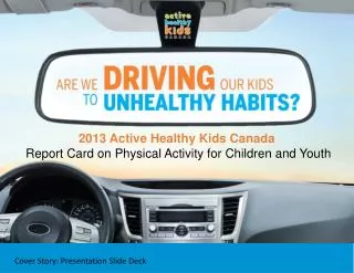 2013 Active Healthy Kids Canada Report Card on Physical Activity for Children and Youth