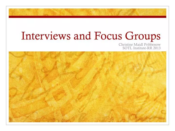 interviews and focus groups