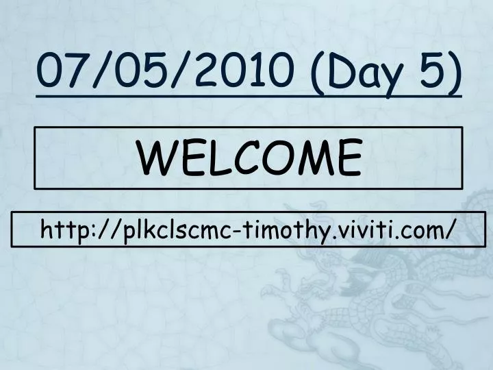 07 05 2010 day 5